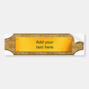 Customisable  Sign - Wood / Gold Metal Plaque Bumper Sticker