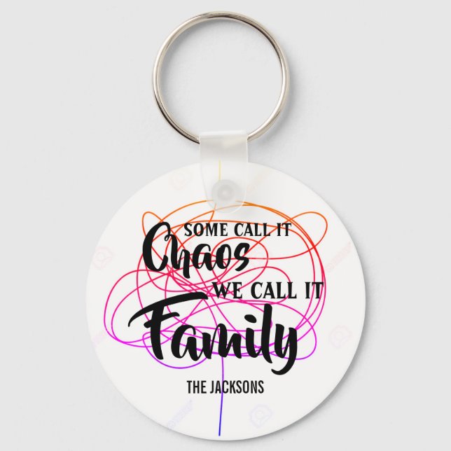 Customisable Some call it chaos we call it family Key Ring (Front)