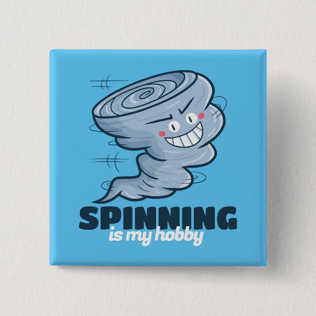 Customisable Spinning is my hobby 15 Cm Square Badge (Front)