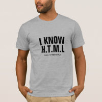 Customisable Tee, I Know H.T.M.L How To Meet Girls