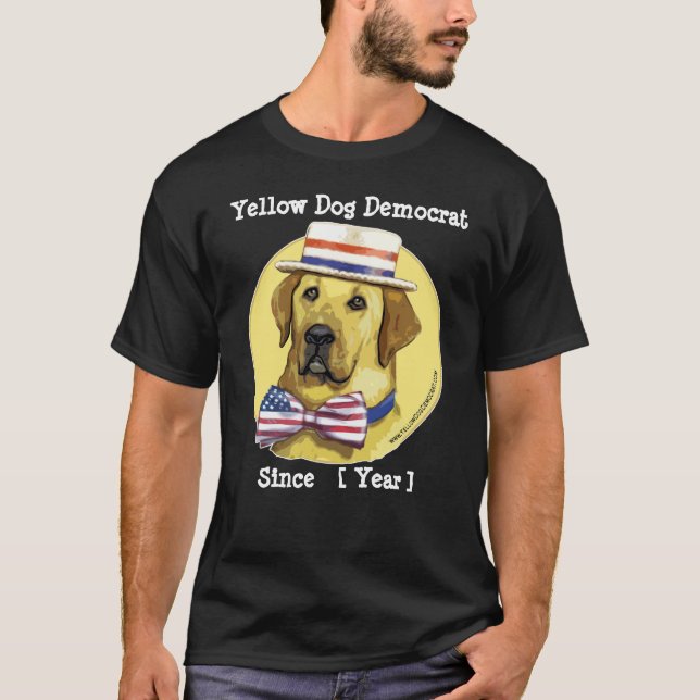 Customisable Template - Yellow Dog Democrat Since T-Shirt (Front)