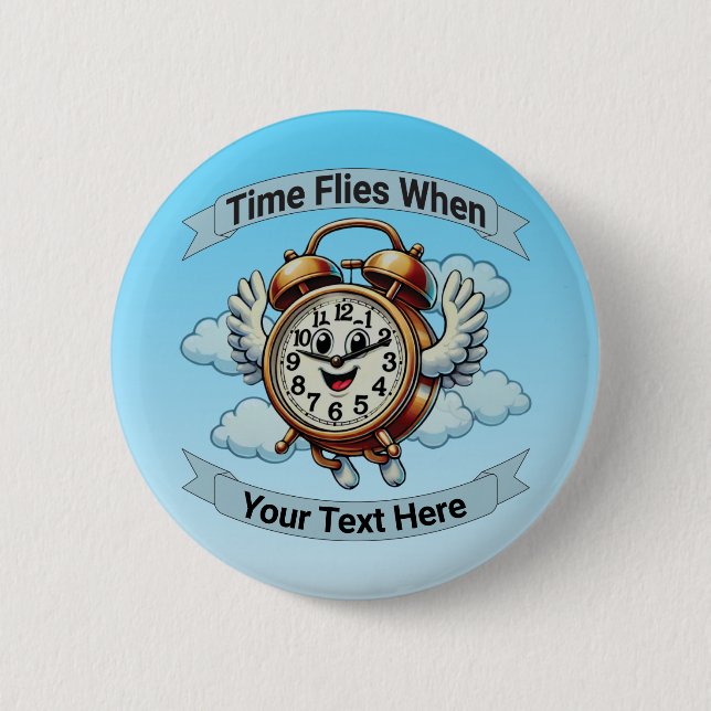 Customisable "Time Flies When" Flying Clock 6 Cm Round Badge (Front)