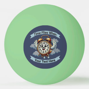 Customisable "Time Flies When" Flying Clock Ping Pong Ball