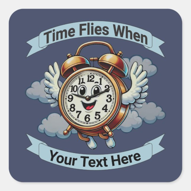 Customisable "Time Flies When" Flying Clock Square Sticker (Front)