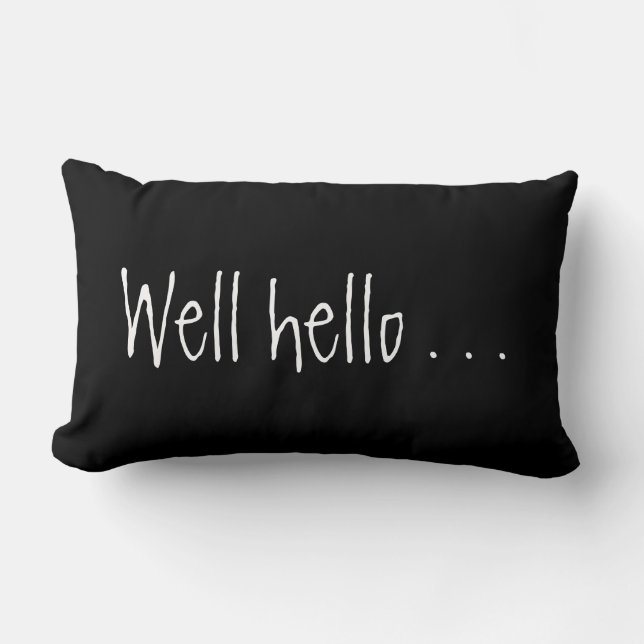 Customisable WELL HELLO... Throw Pillow (Front)