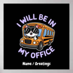 Customisable Will Be in My Office Cute Cat Driving Poster