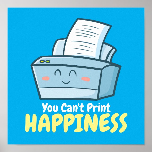 Customisable You Can't Print Happiness (Front)