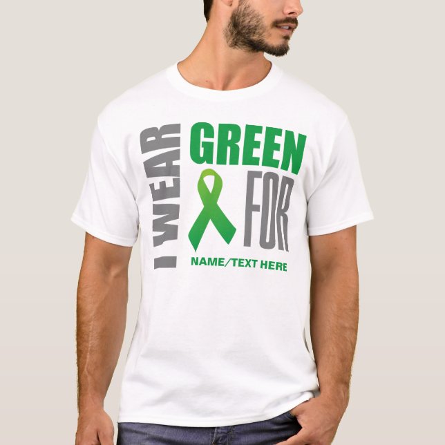 Customise I wear green awareness ribbon T-Shirt (Front)