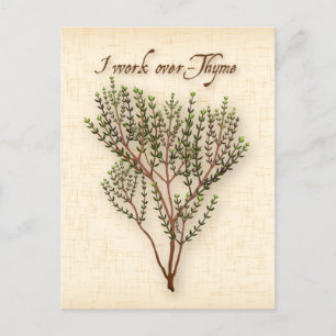 Customise I Work Over-Thyme Postcard