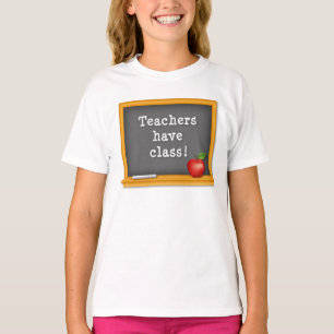 Customise Kid's Teachers have Class: T-Shirt