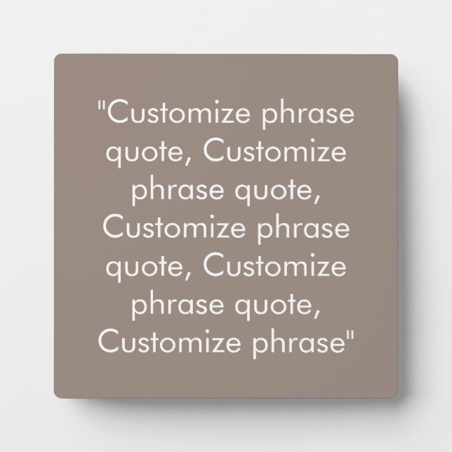 Customise phrase quote elegant beige greige white plaque (Front)