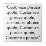 Customise phrase quote, elegant black letters tile<br><div class="desc">Customise phrase quote,  elegant black letters ceramic tile 
Customise,  personalise with name,  phrase,  or text</div>