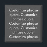 Customise phrase quote elegant charcoal grey white magnet<br><div class="desc">Customise phrase quote elegant charcoal grey white magnet
Customise,  personalise with name,  phrase,  or text</div>