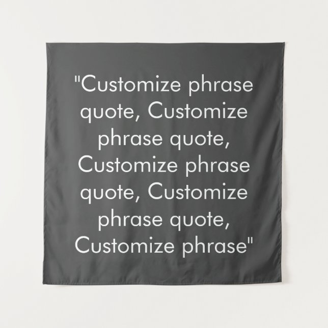 Customise phrase quote elegant dark grey white tapestry (Front)