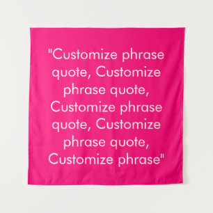 Customise phrase quote elegant fuchsia white tapestry