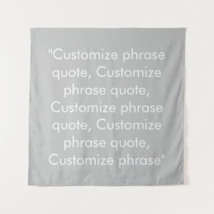 Customise phrase quote elegant grey white tapestry