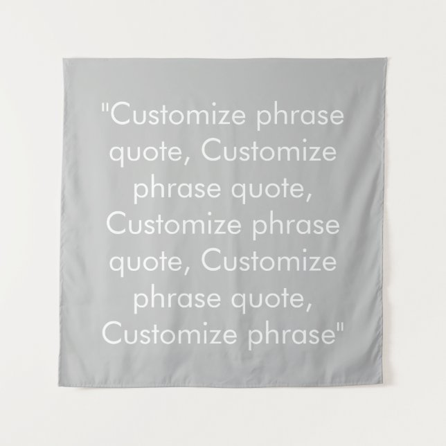 Customise phrase quote elegant grey white tapestry (Front)