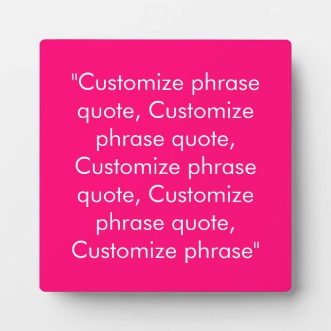 Customise phrase quote elegant hot pink fuchsia plaque (Front)