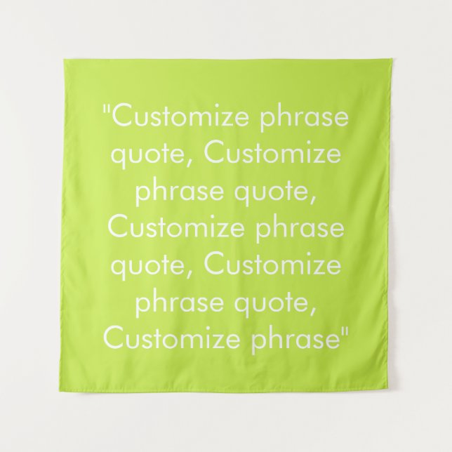 Customise phrase quote elegant lime green white tapestry (Front)