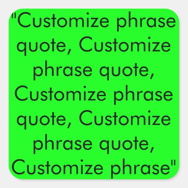 Customise phrase quote, neon green black square sticker (Front)