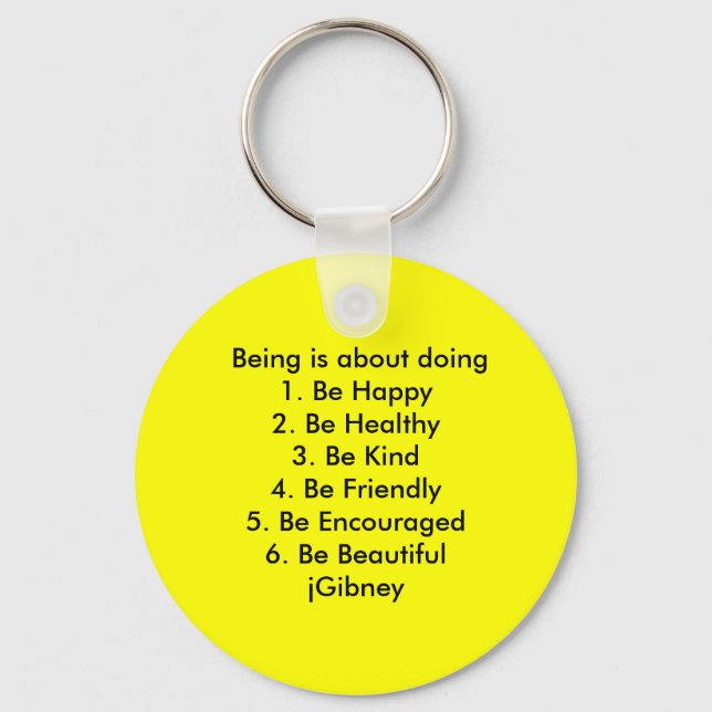 Customise ProductBeing is about doing jGibney The Key Ring (Front)
