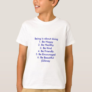 Customise ProductBeing is about doing jGibney The T-Shirt
