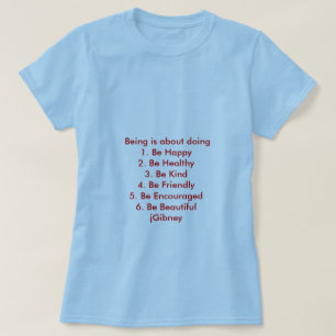 Customise ProductBeing is about doing jGibney The T-Shirt