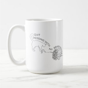 Customise Quit Messing With My Brain Waves Coffee Mug