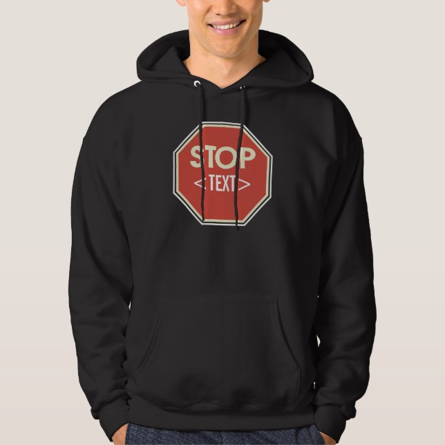 Customise STOP sign Design, <TEXT> Hoodie (Front)