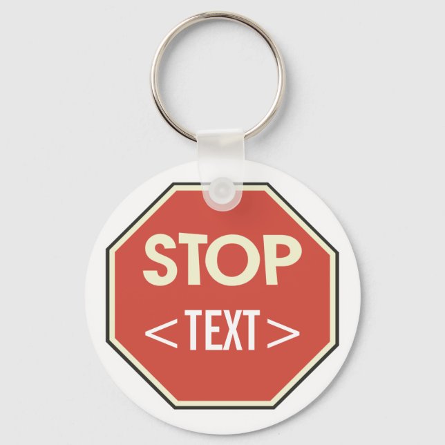 Customise STOP sign Design, <TEXT> Key Ring (Front)