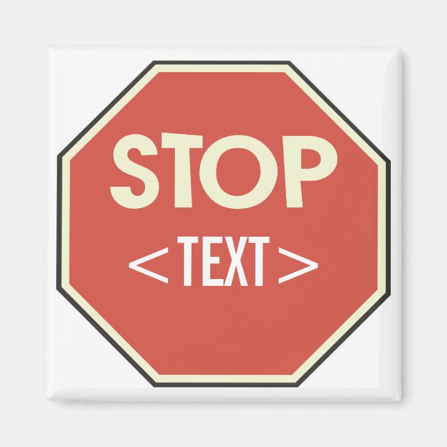 Customise STOP sign Design, <TEXT> Magnet (Front)