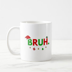 Customise This Design: Bruh Meme Funny Christmas Coffee Mug
