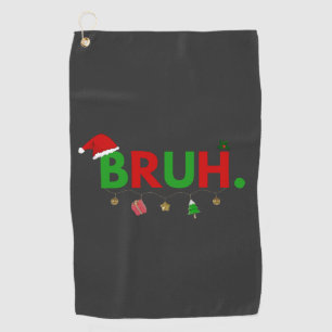 Customise This Design: Bruh Meme Funny Christmas Golf Towel