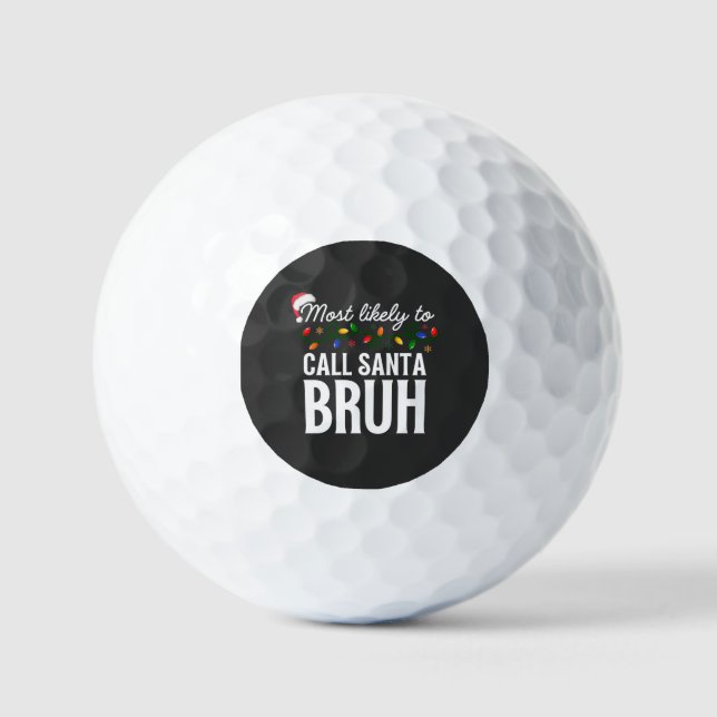 Customise This Design: Most Likely To Call Santa Golf Balls (Front)