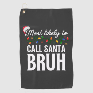 Customise This Design: Most Likely To Call Santa Golf Towel