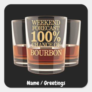 Customise Weekend Forecast 100% Chance of Bourbon Square Sticker
