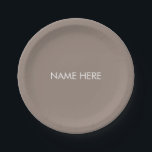 Customise with name, text minimalist beige greige paper plate<br><div class="desc">Customise with name,  text minimalist beige greige white Paper Plates
customise,  personalise name,  text
you can customise the text or delete it and keep the solid colour plate</div>