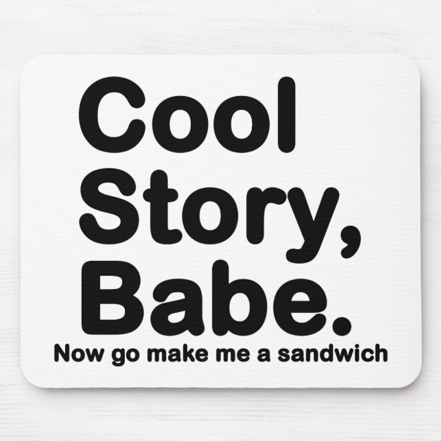 Customise Your Own: Cool Story Bro/Babe Mouse Pad (Front)