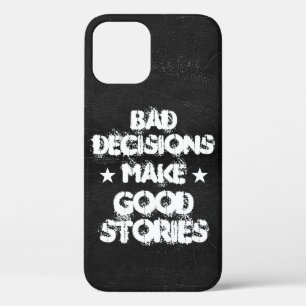 Customised BAD DECISIONS MAKE GOOD STORIES Phone iPhone 12 Case