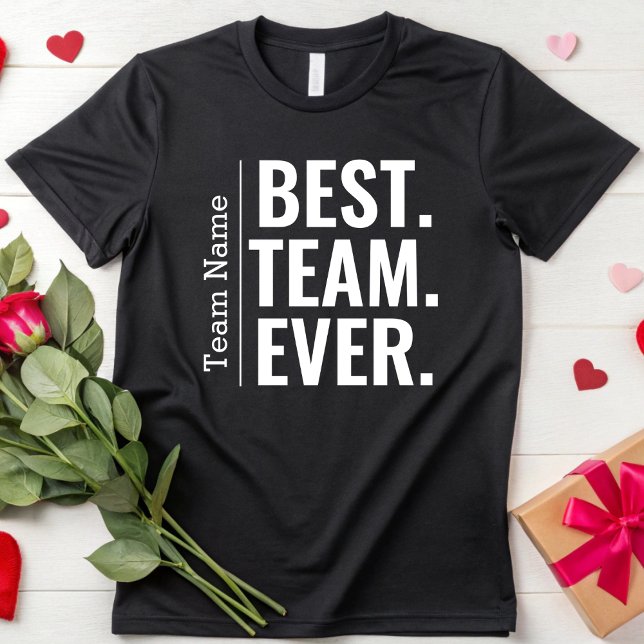 Customised Best Team Ever Teammate Coworker Gift T-Shirt (Creator Uploaded)