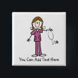 Customised Brown Hair Stick Figure Nurse  Button<br><div class="desc">Button with a brown haired female stick figure nurse with a stethoscope,  great for RNs,  LPNs,  ER nurses,  paediatrics nurses,  OB nurses,  and future nurses! Add your own text or a name to personalise.</div>