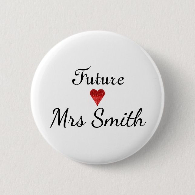 Customised Fun Script Future Mrs. Bride 6 Cm Round Badge (Front)