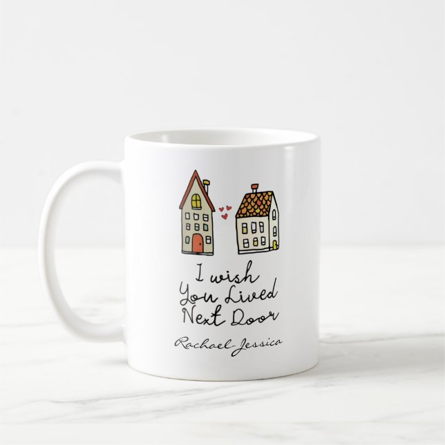 Customised I wish you lived next door Coffee Mug (Left)