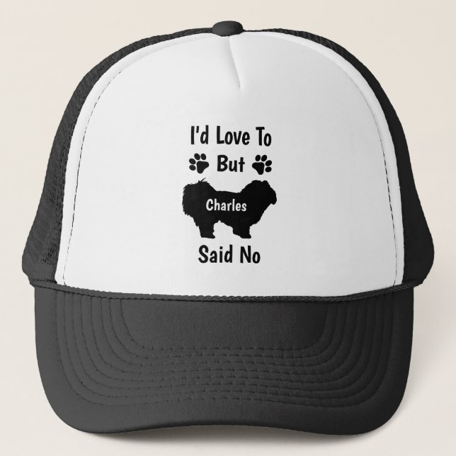 Customised I'd Love to but My Maltese Dog Said No Trucker Hat (Front)