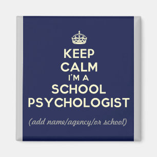 Customised Keep Calm I'm a School Psych. (Magnet) Magnet