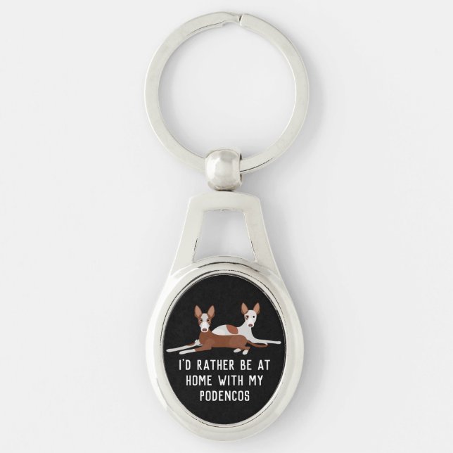 Customised Podenco Dogs Slogan Metal Key Ring (Front)