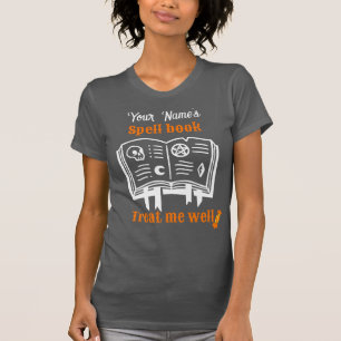 customised Spell book, treat me well  funny Hallow T-Shirt
