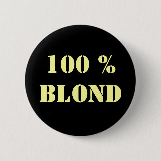 Customizable "100% Blond" Pin