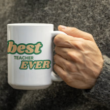 Customizable Best Teacher Ever in Green letters