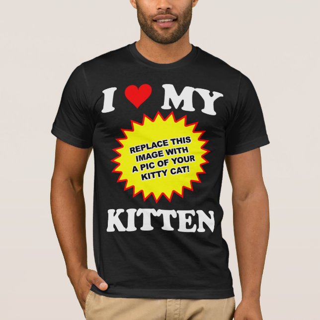 CUSTOMIZABLE I Love My Kitten T-Shirt (Front)